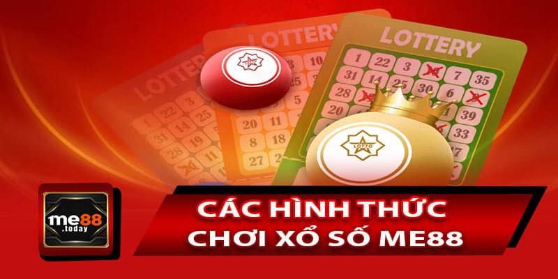 Điểm danh các hình thức chơi xổ số ME88 kiếm lợi nhuận cao