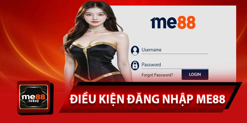 Điều kiện tối thiểu để đăng nhập ME88 thành công 