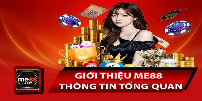 Giới thiệu ME88 – Thông tin tổng quan về nhà cái uy tín