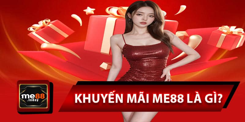 Khuyến mãi ME88 là gì?