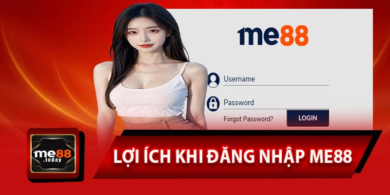 Lợi ích khi đăng nhập ME88
