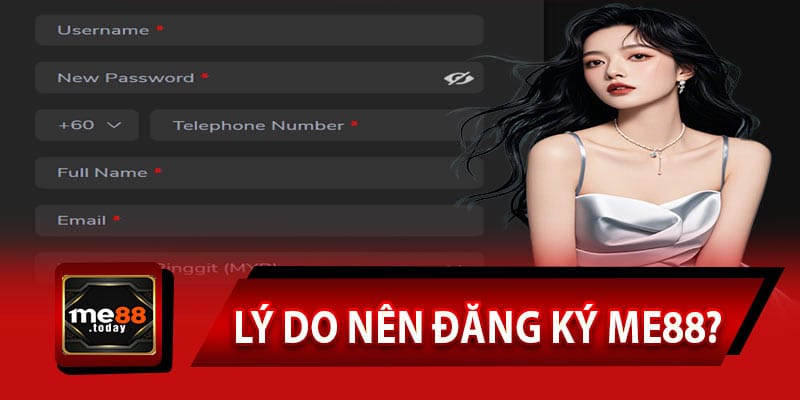 Lý do nên đăng ký ME88?