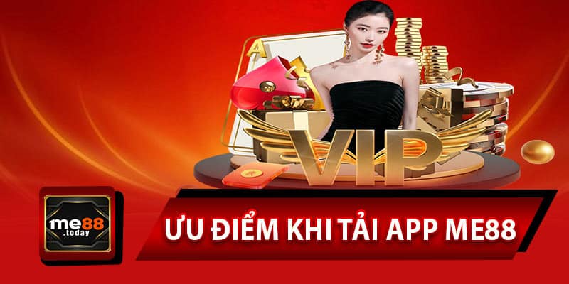 Những ưu điểm khi tải app ME88 dành cho người chơi